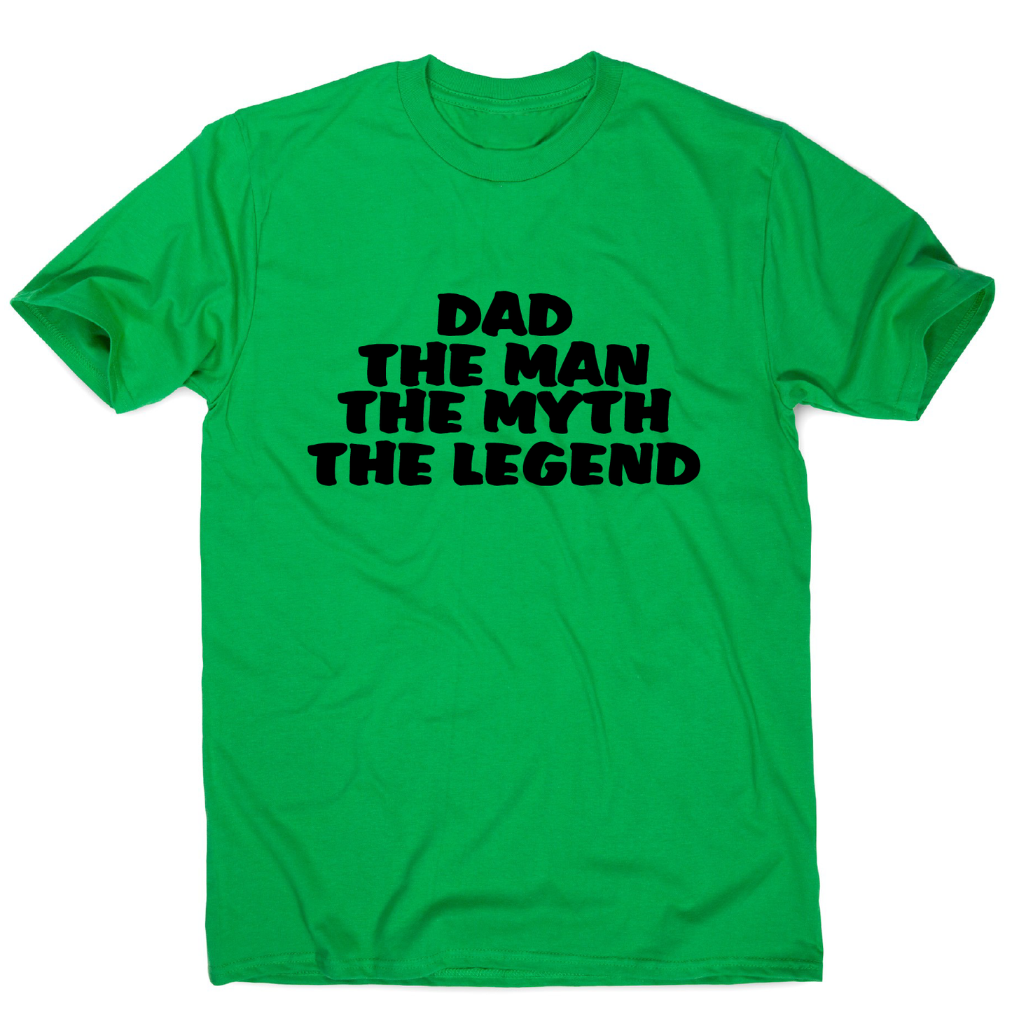 Dad the man the myth - funny slogan t-shirt men's