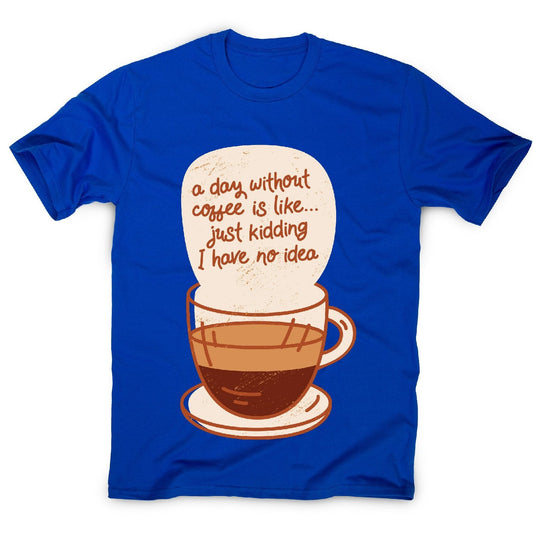 Day without coffee - men's funny premium t-shirt