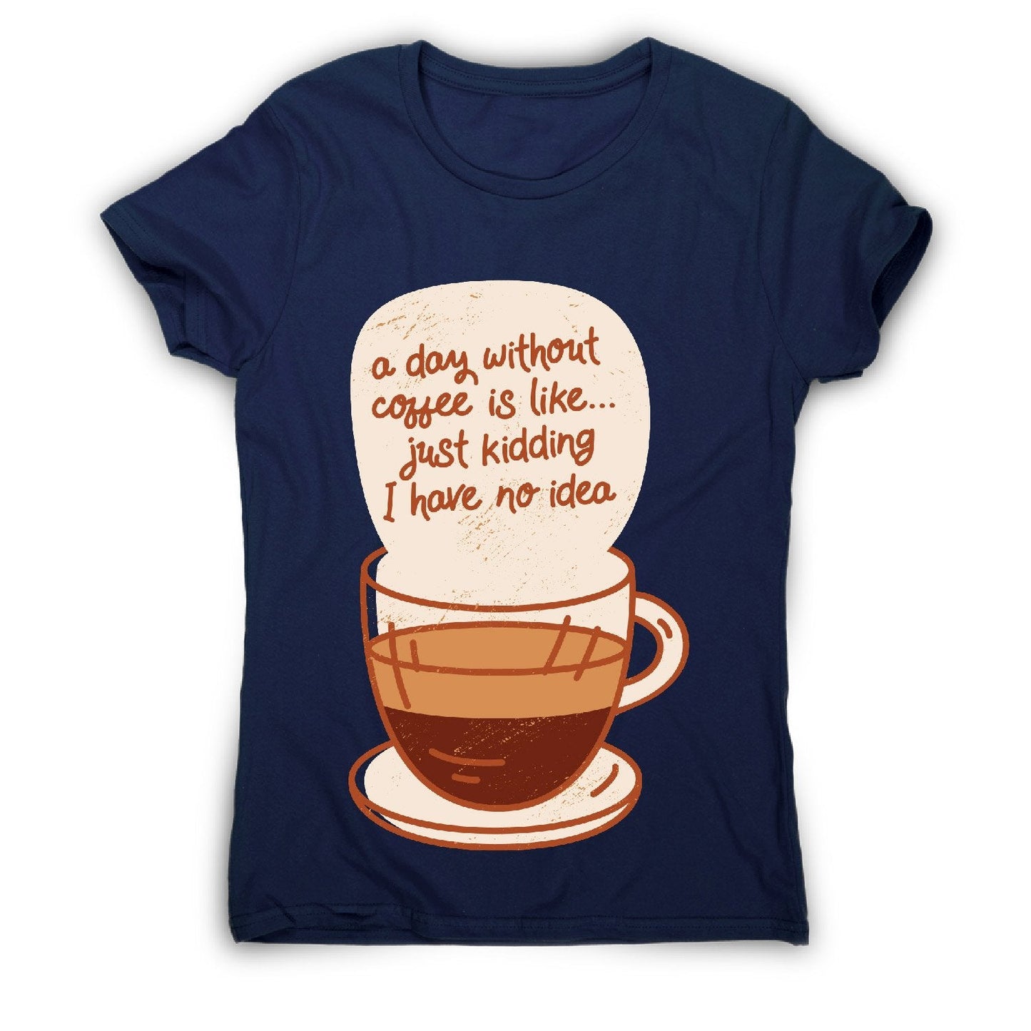 Day without coffee - women's funny premium t-shirt
