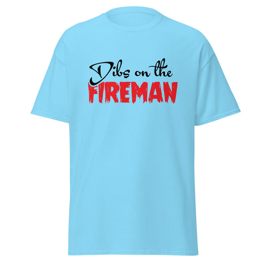 Dibs on the Fireman Firefighter T-Shirt Ã¢â‚¬â€œ Funny Firefighter Graphic Tee