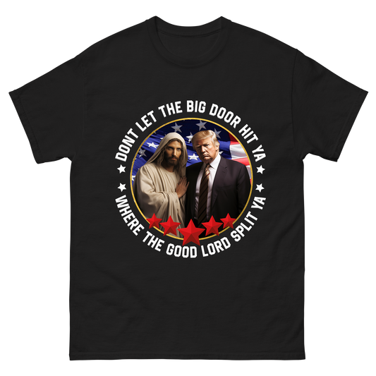 "Dont Let The Big Door Hit Ya" T-Shirt