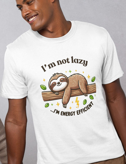 IÃ¢â‚¬â„¢m Not Lazy Sloth TÃ¢â‚¬â€˜Shirt Ã¢â‚¬â€œ Funny Sloth Graphic Cotton Tee