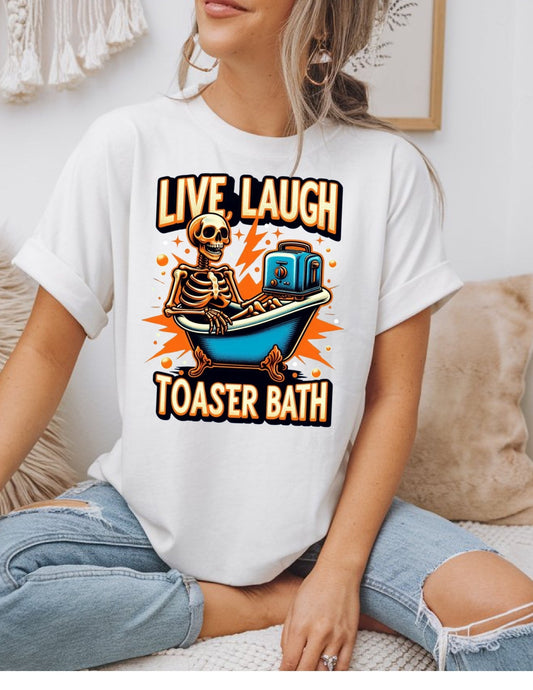 Live, Laugh, Toaster Bath | Funny Adult T-Shirt