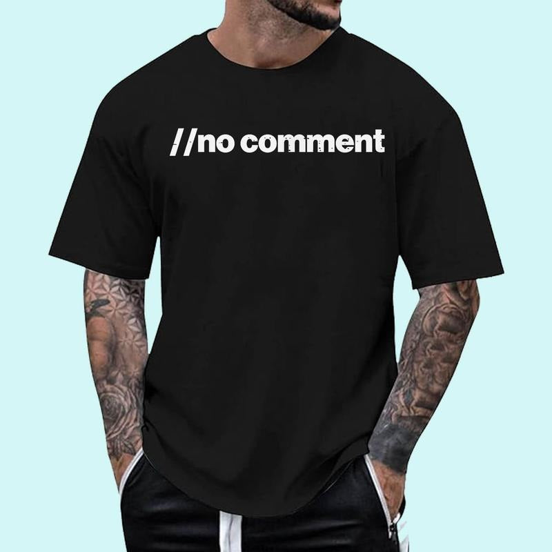 no comment Funny Code Programming Joke Line Coder Unisex T-Shirt, Cotton 100%, Top Trending Fashion