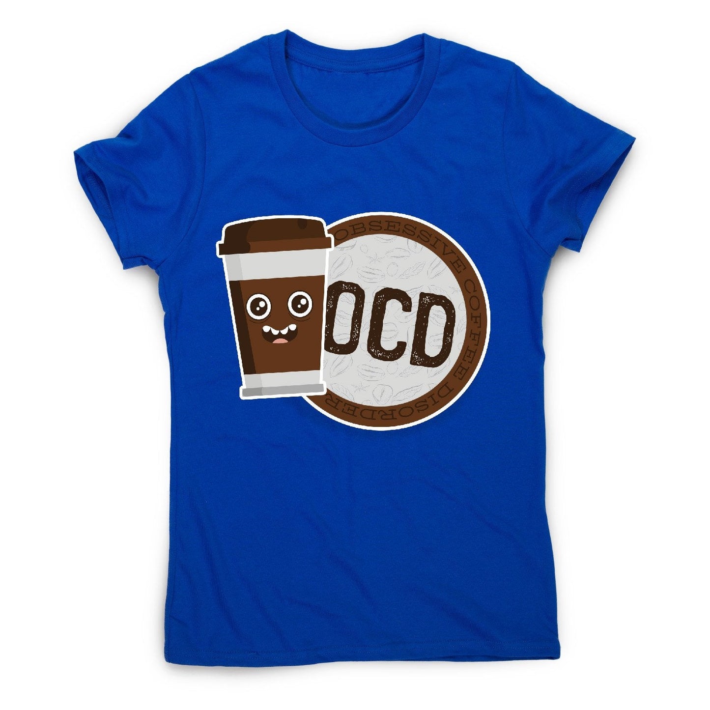 Ocd coffee - women's funny premium t-shirt