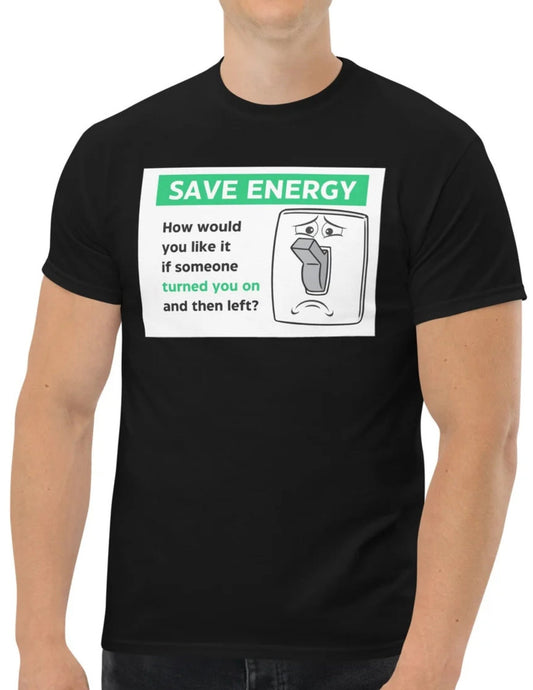 Save Energy Meme Graphic Tee Ã¢â‚¬â€œ Soft Cotton Meme Humor Shirt