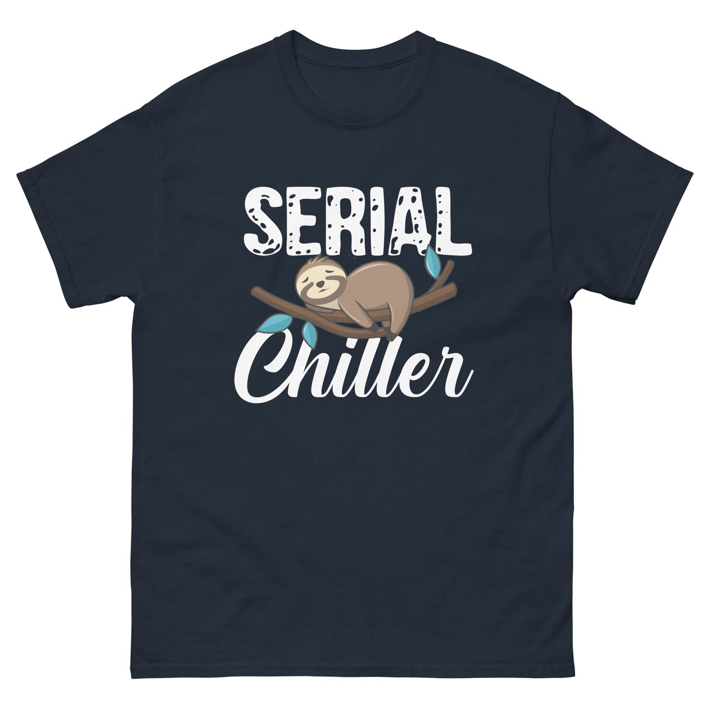 Serial Chiller TÃ¢â‚¬â€˜Shirt Funny Relaxation Vibes Graphic Tee Unisex Cotton