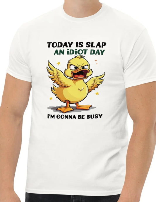 Slap An Idiot Day Duck T-Shirt Ã¢â‚¬â€œ Funny Quirky Animal Graphic Tee