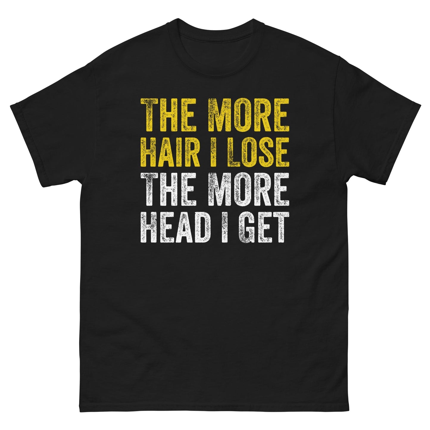 The More Hair I Lose | Adult Funny T Shirt