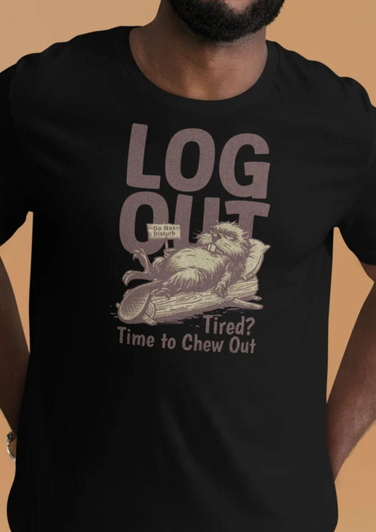 Time to Log Out | Funny Message T-Shirt