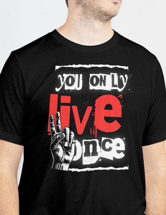 You Only Live Once | Graphic T-Shirt